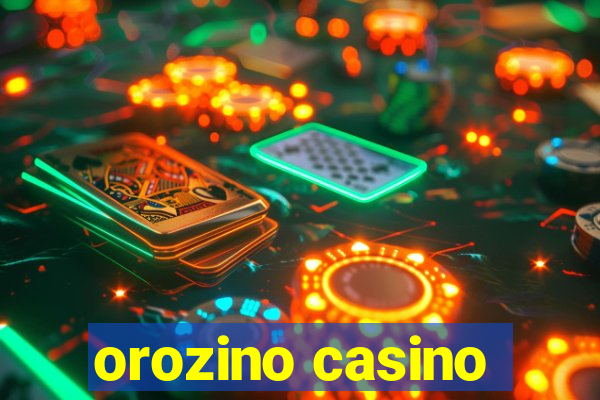 orozino casino